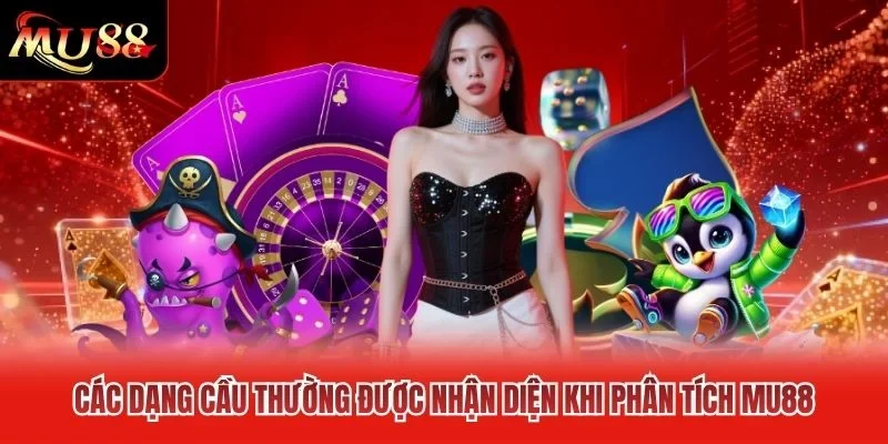 Các dạng cầu thường được nhận diện khi phân tích MU88