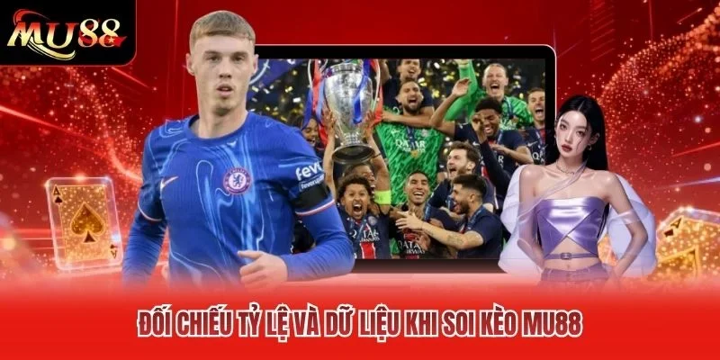 Đối chiếu tỷ lệ và dữ liệu khi soi kèo MU88 Đối chiếu tỷ lệ và dữ liệu khi soi kèo MU88