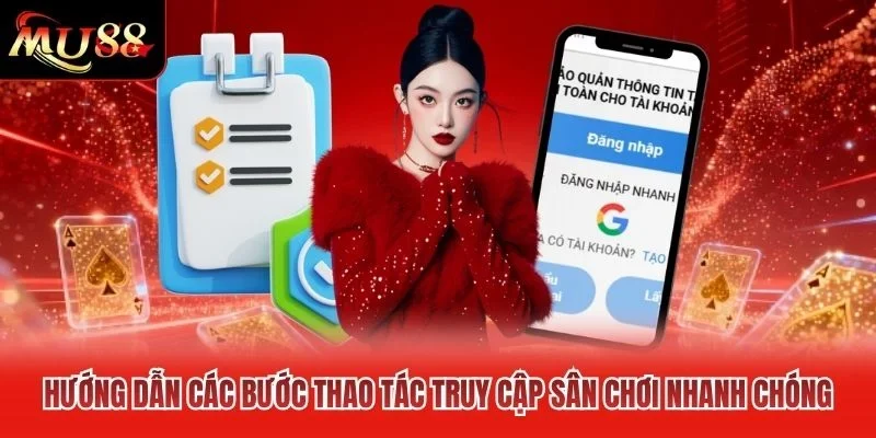 Hướng dẫn các bước thao tác truy cập sân chơi nhanh chóng