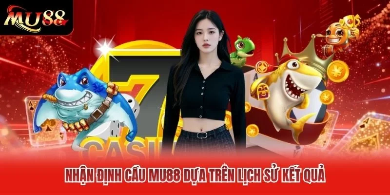 Nhận định cầu MU88 dựa trên lịch sử kết quả