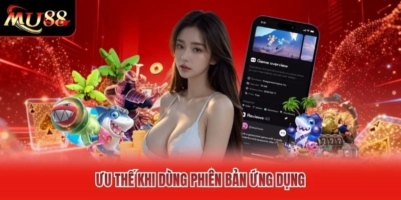 Ưu thế khi dùng phiên bản ứng dụng